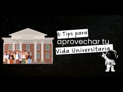 Consejos para maximizar tu experiencia universitaria