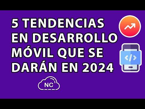 Tendencias en Desarrollo de Apps: Lo &Uacute;ltimo en Tecnolog&iacute;a M&oacute;vil