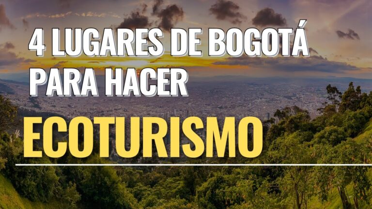 Descubre las Mejores Actividades Ecotur&iacute;sticas en Bogot&aacute;
